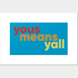 Yous means yall Posters and Art